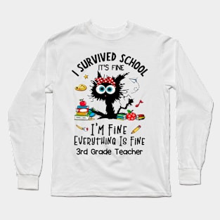 Black Cat 3rd Grade Teacher It's Fine I'm Fine Everything Is Fine Long Sleeve T-Shirt